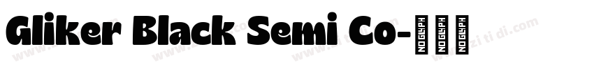 Gliker Black Semi Co字体转换 Gliker Black Semi Co字体转换